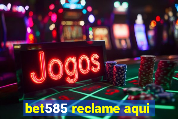 bet585 reclame aqui